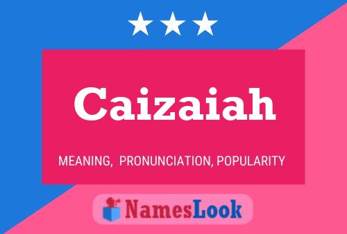 Caizaiah Name Poster