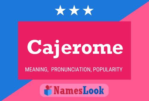 Cajerome Name Poster