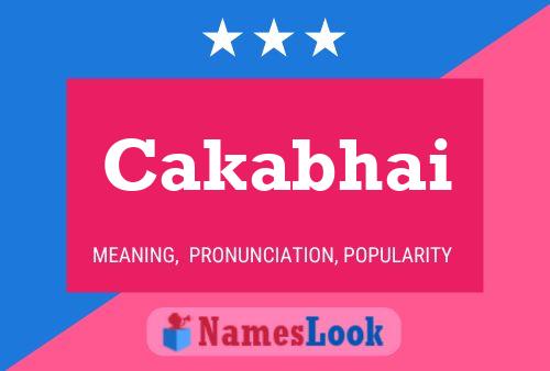 Cakabhai Name Poster