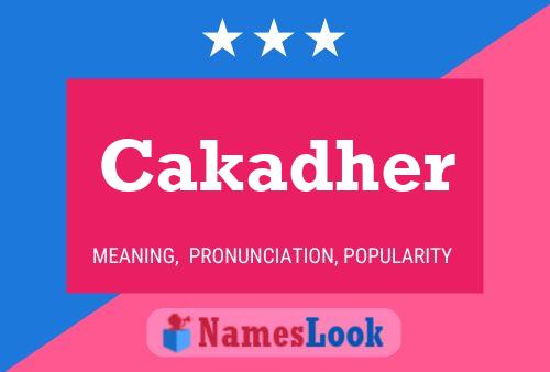 Cakadher Name Poster