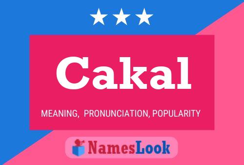 Cakal Name Poster