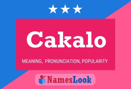 Cakalo Name Poster