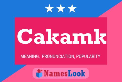 Cakamk Name Poster