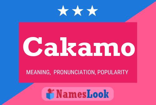 Cakamo Name Poster