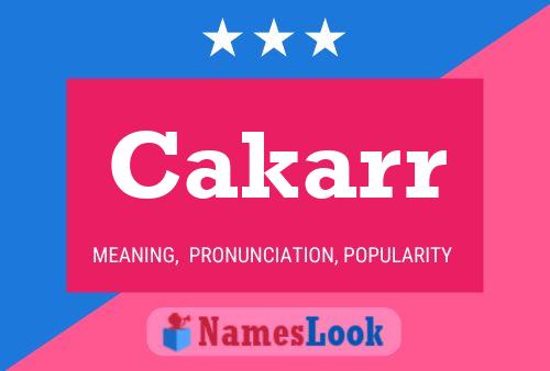 Cakarr Name Poster