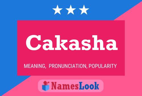 Cakasha Name Poster