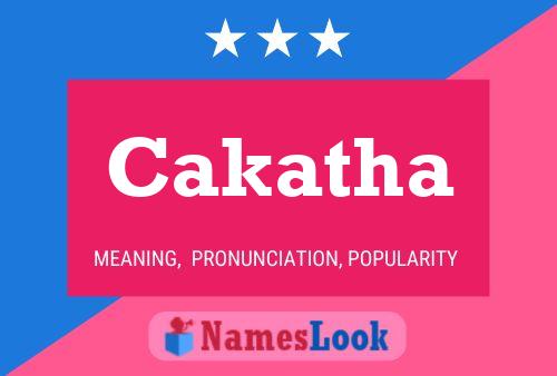 Cakatha Name Poster