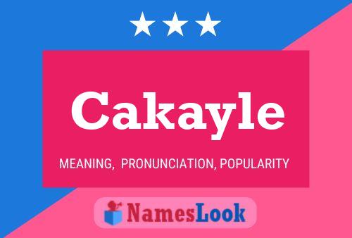 Cakayle Name Poster