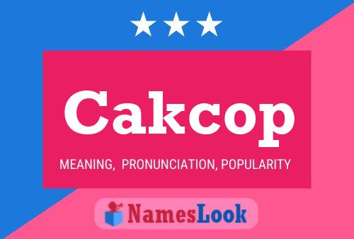 Cakcop Name Poster