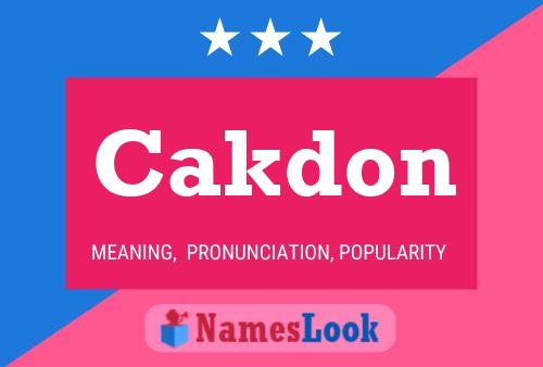 Cakdon Name Poster