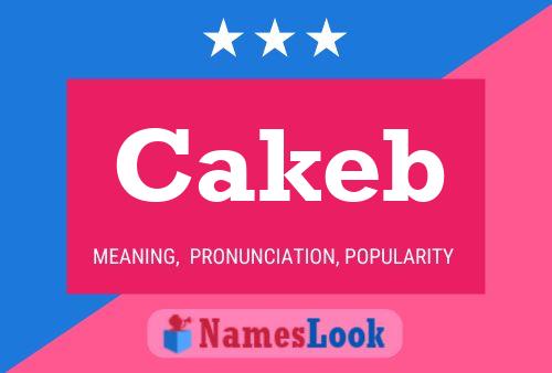 Cakeb Name Poster