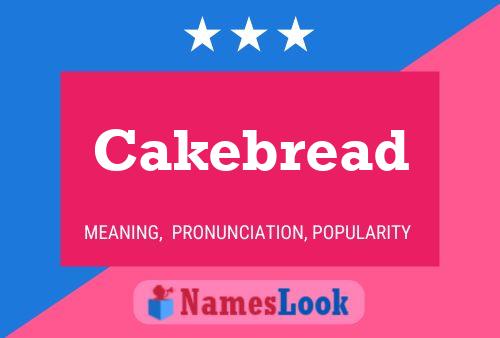 Cakebread Name Poster