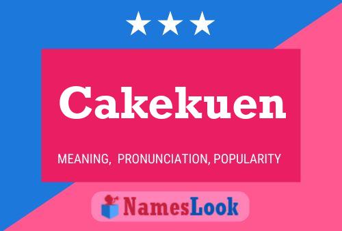 Cakekuen Name Poster