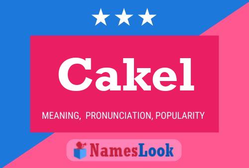 Cakel Name Poster