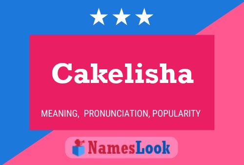 Cakelisha Name Poster