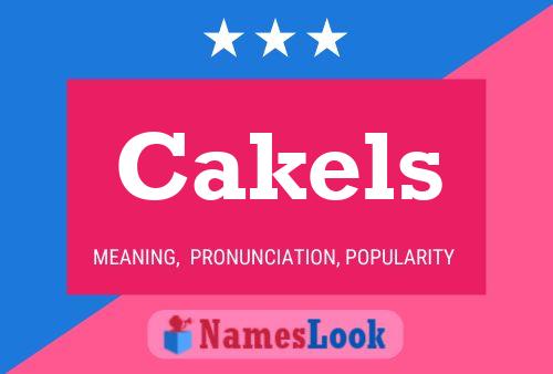 Cakels Name Poster