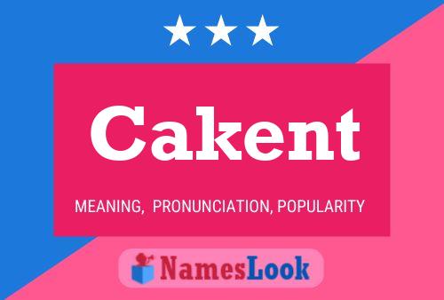 Cakent Name Poster