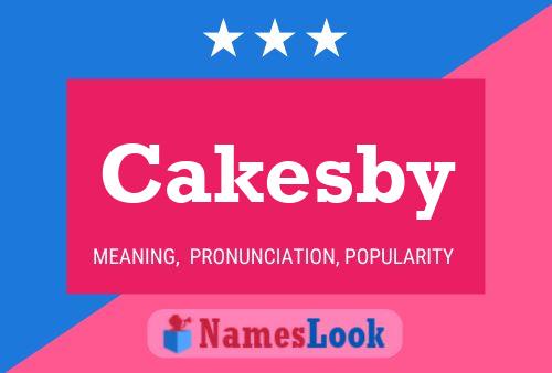 Cakesby Name Poster