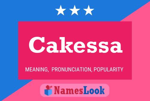 Cakessa Name Poster