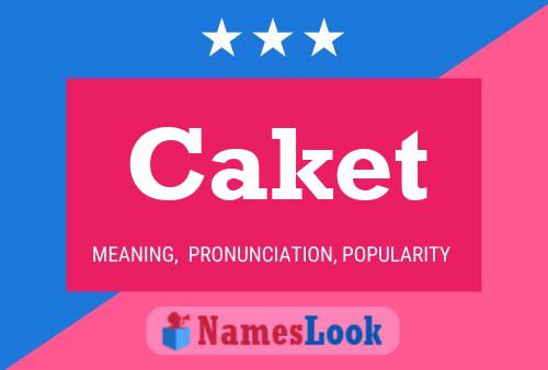 Caket Name Poster