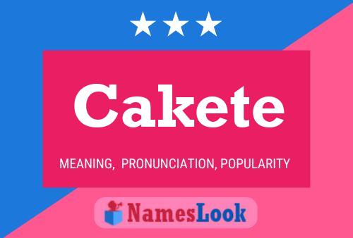 Cakete Name Poster