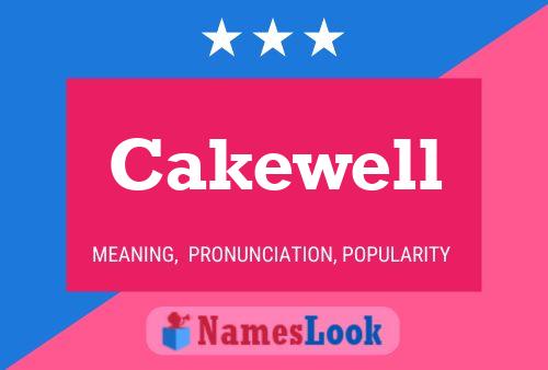 Cakewell Name Poster