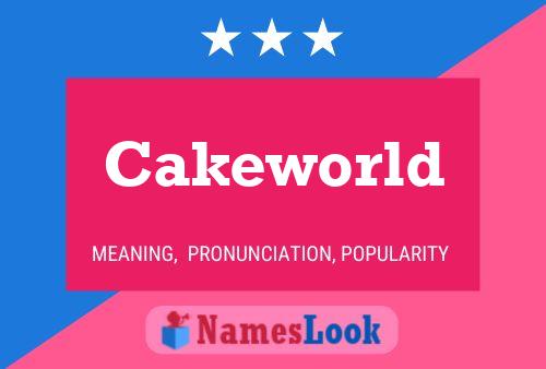 Cakeworld Name Poster