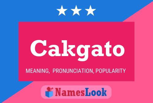 Cakgato Name Poster