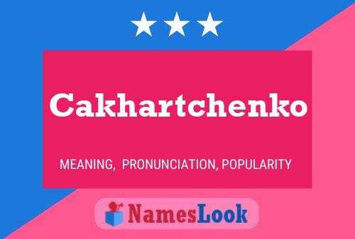 Cakhartchenko Name Poster