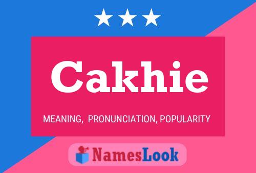 Cakhie Name Poster