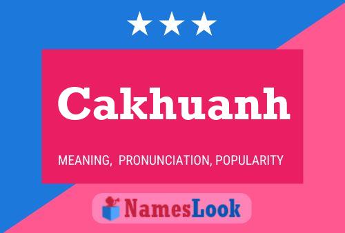 Cakhuanh Name Poster