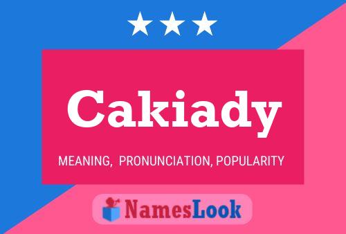 Cakiady Name Poster