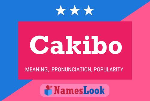 Cakibo Name Poster