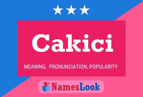 Cakici Name Poster