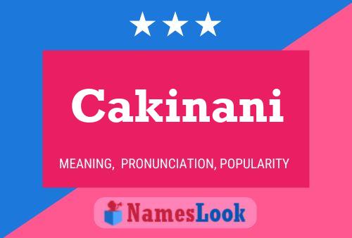 Cakinani Name Poster