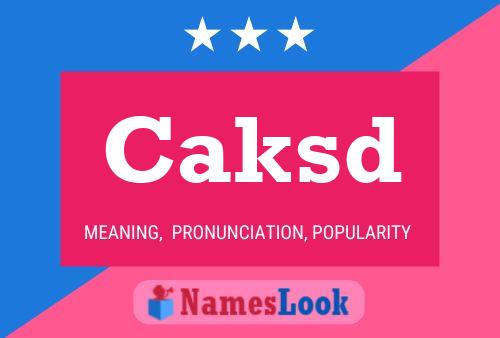 Caksd Name Poster