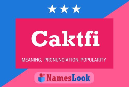 Caktfi Name Poster