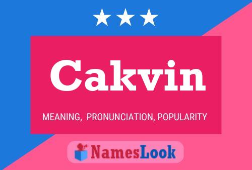 Cakvin Name Poster