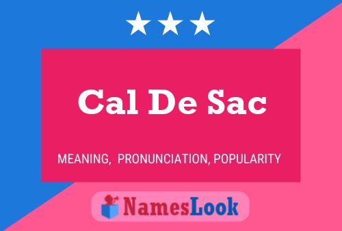 Cal De Sac Name Poster