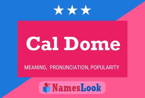 Cal Dome Name Poster