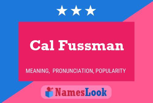 Cal Fussman Name Poster