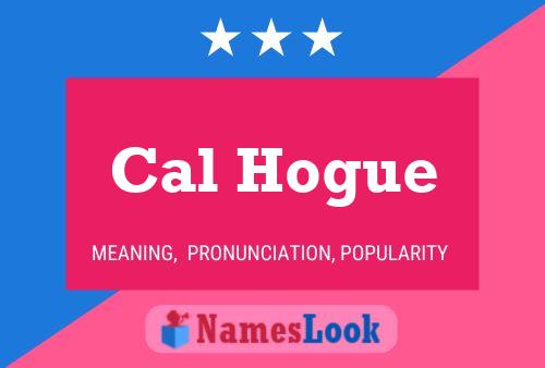 Cal Hogue Name Poster