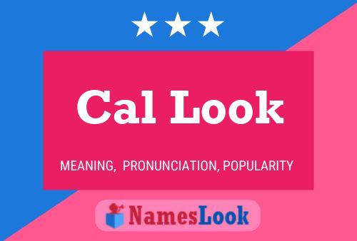 Cal Look Name Poster