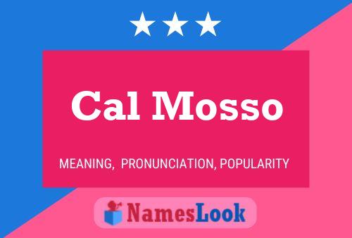 Cal Mosso Name Poster