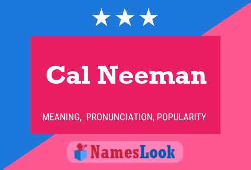 Cal Neeman Name Poster