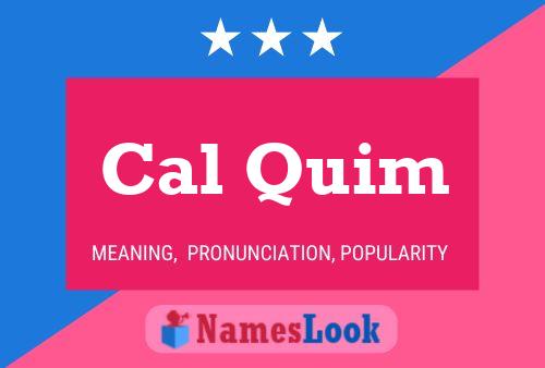 Cal Quim Name Poster