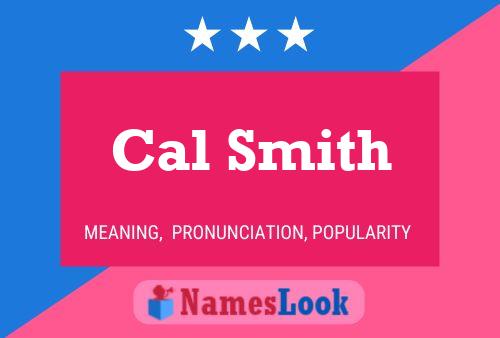 Cal Smith Name Poster