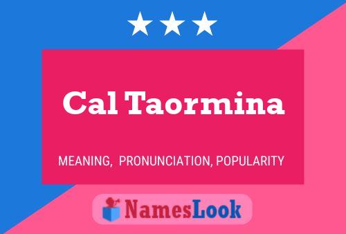 Cal Taormina Name Poster