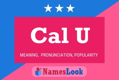 Cal U Name Poster