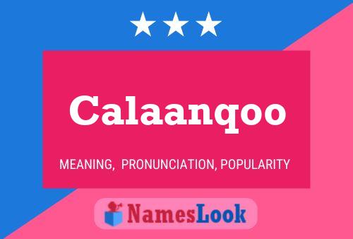 Calaanqoo Name Poster